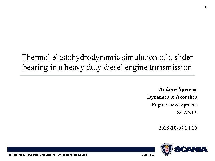 1 Thermal elastohydrodynamic simulation of a slider bearing in a heavy duty diesel engine