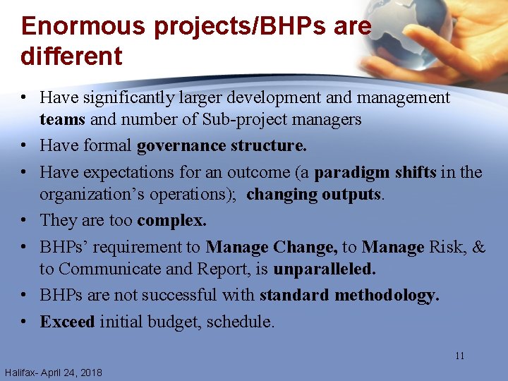 Enormous projects/BHPs are different • Have significantly larger development and management teams and number