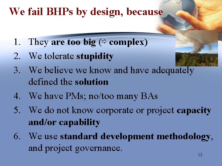 We fail BHPs by design, because 1. They are too big (⇨ complex) 2.