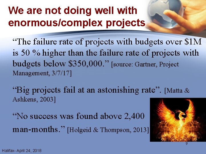 We are not doing well with enormous/complex projects “The failure rate of projects with