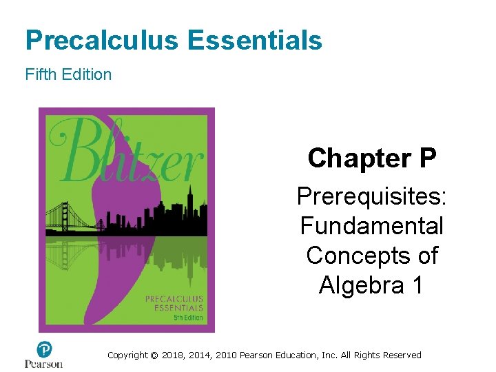 Precalculus Essentials Fifth Edition Chapter P Prerequisites: Fundamental Concepts of Algebra 1 Copyright ©
