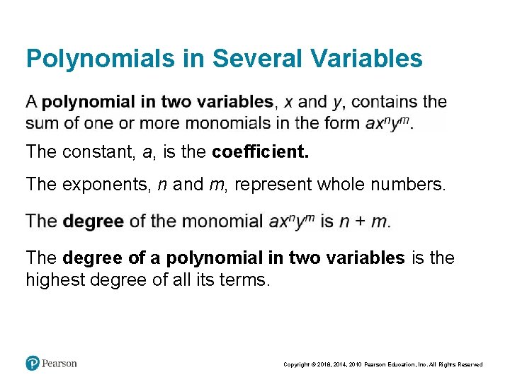 Polynomials in Several Variables The constant, a, is the coefficient. The exponents, n and