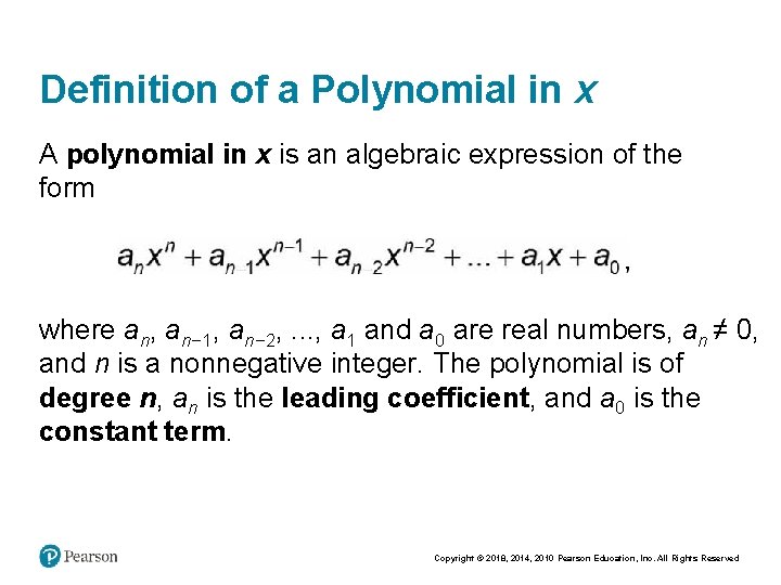 Definition of a Polynomial in x A polynomial in x is an algebraic expression