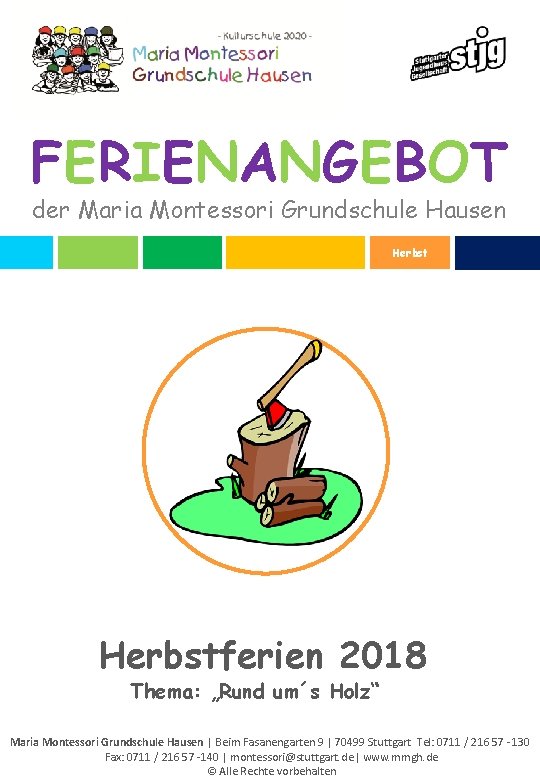 FERIENANGEBOT der Maria Montessori Grundschule Hausen Herbstferien 2018 Thema: „Rund um´s Holz“ Maria Montessori