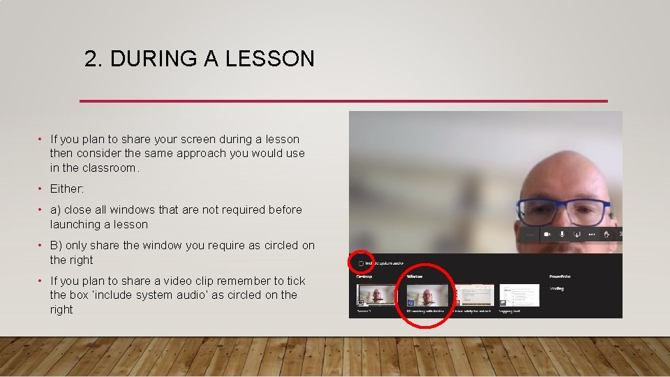 2. DURING A LESSON • If you plan to share your screen during a
