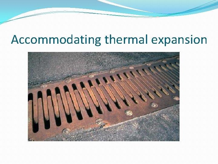 Accommodating thermal expansion 