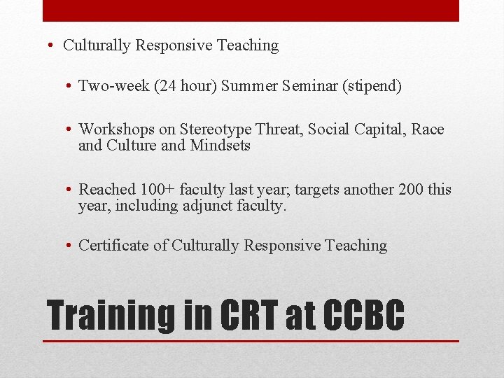  • Culturally Responsive Teaching • Two-week (24 hour) Summer Seminar (stipend) • Workshops