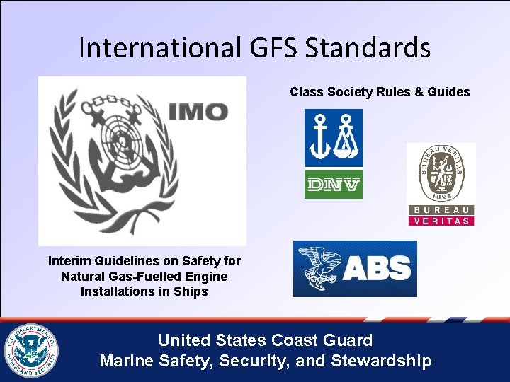 International GFS Standards Class Society Rules & Guides Interim Guidelines on Safety for Natural