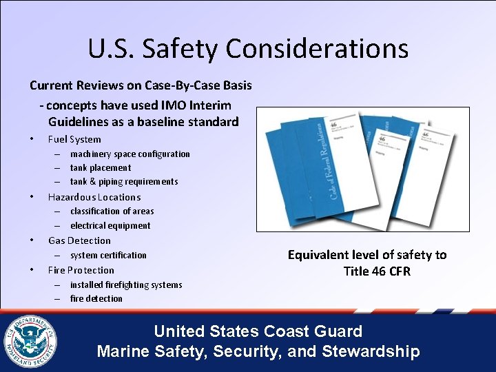 U. S. Safety Considerations Current Reviews on Case-By-Case Basis - concepts have used IMO