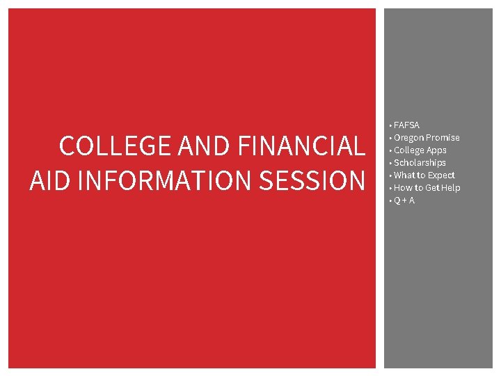 COLLEGE AND FINANCIAL AID INFORMATION SESSION • FAFSA • Oregon Promise • College Apps