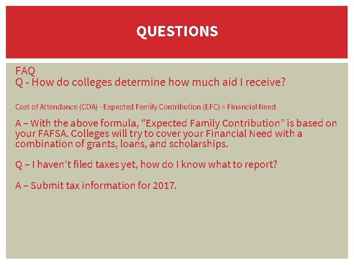 QUESTIONS FAQ Q - How do colleges determine how much aid I receive? Cost
