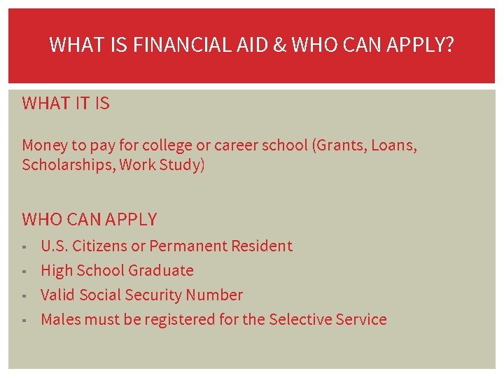 WHAT IS FINANCIAL AID & WHO CAN APPLY? WHAT IT IS Money to pay