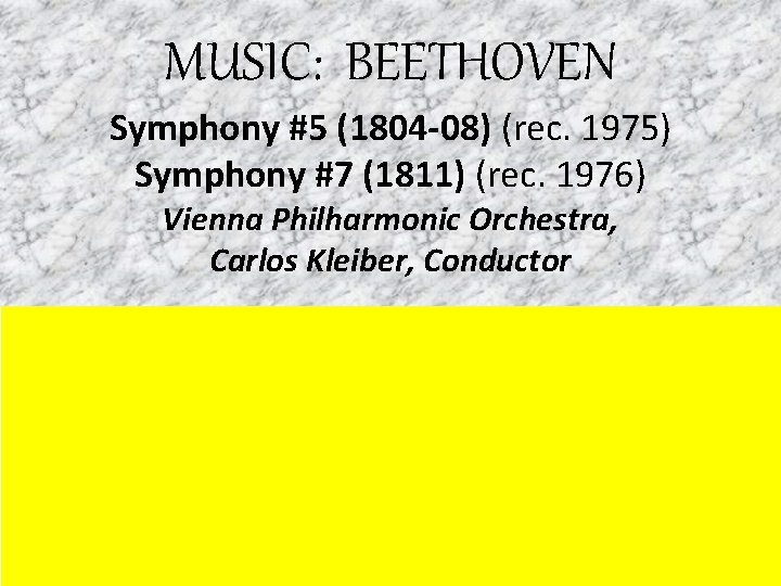 MUSIC: BEETHOVEN Symphony #5 (1804 -08) (rec. 1975) Symphony #7 (1811) (rec. 1976) Vienna