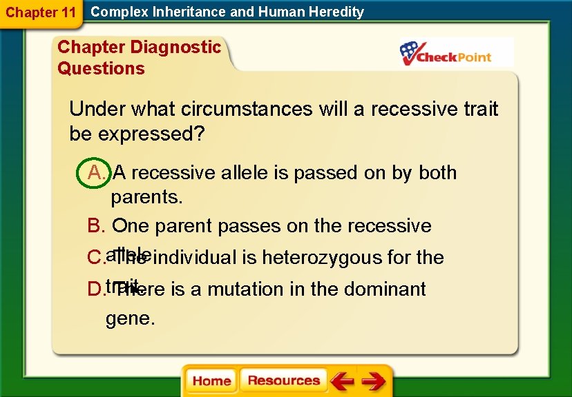 Chapter 11 Complex Inheritance and Human Heredity Chapter Diagnostic Questions Under what circumstances will