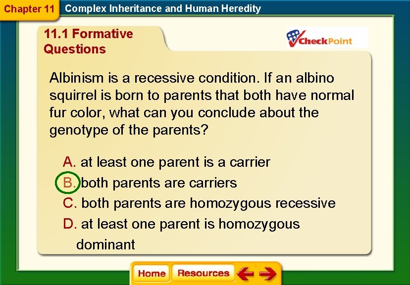 Chapter 11 Complex Inheritance and Human Heredity 11. 1 Formative Questions Albinism is a