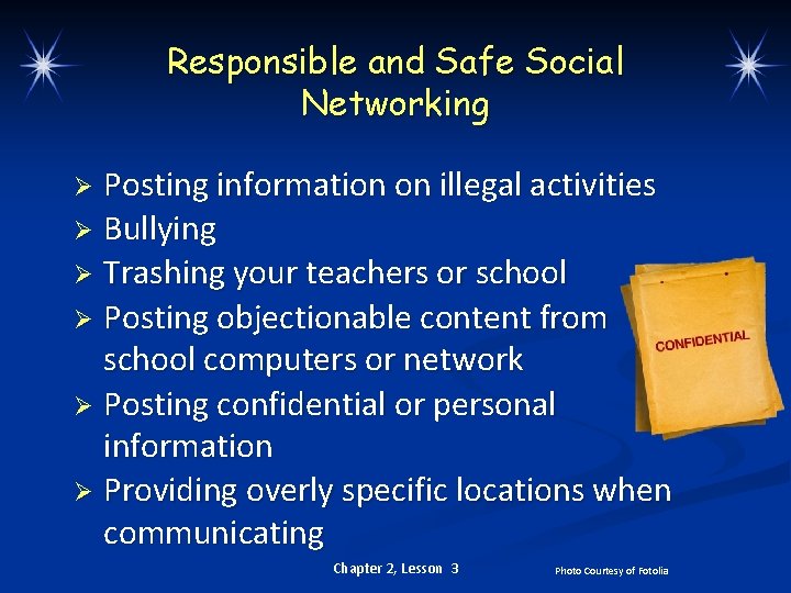 Responsible and Safe Social Networking Posting information on illegal activities Ø Bullying Ø Trashing