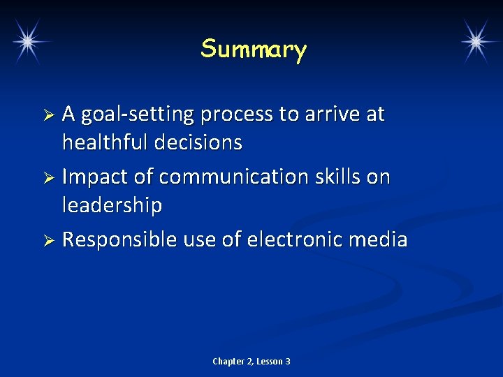 Summary Ø A goal-setting process to arrive at healthful decisions Ø Impact of communication