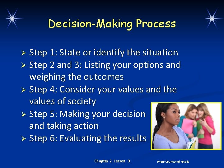 Decision-Making Process Step 1: State or identify the situation Ø Step 2 and 3: