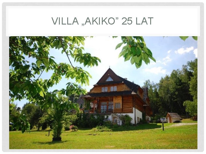 VILLA „AKIKO” 25 LAT 