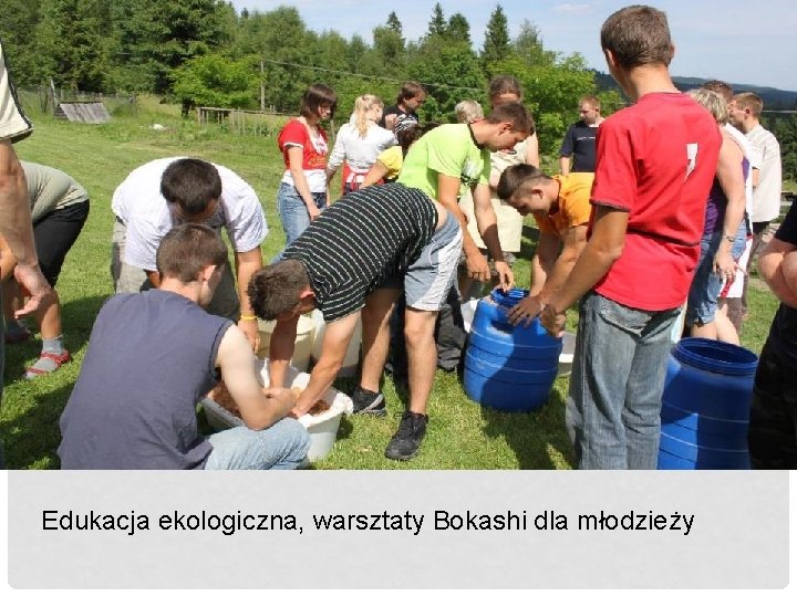 Edukacja ekologiczna, warsztaty Bokashi dla młodzieży 