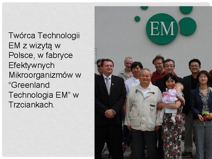 Twórca Technologii EM z wizytą w Polsce, w fabryce Efektywnych Mikroorganizmów w “Greenland Technologia