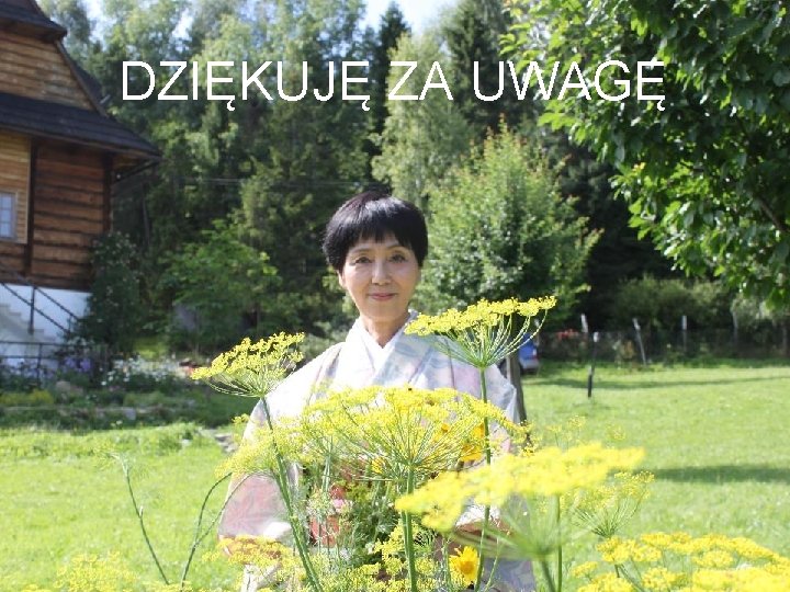 DZIĘKUJĘ ZA UWAGĘ 