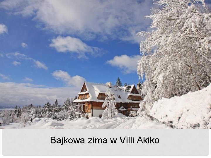 Bajkowa zima w Villi Akiko 