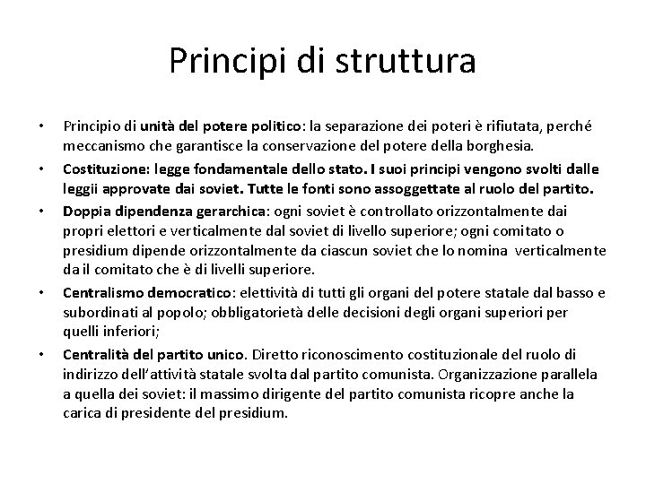 Principi di struttura • • • Principio di unità del potere politico: la separazione