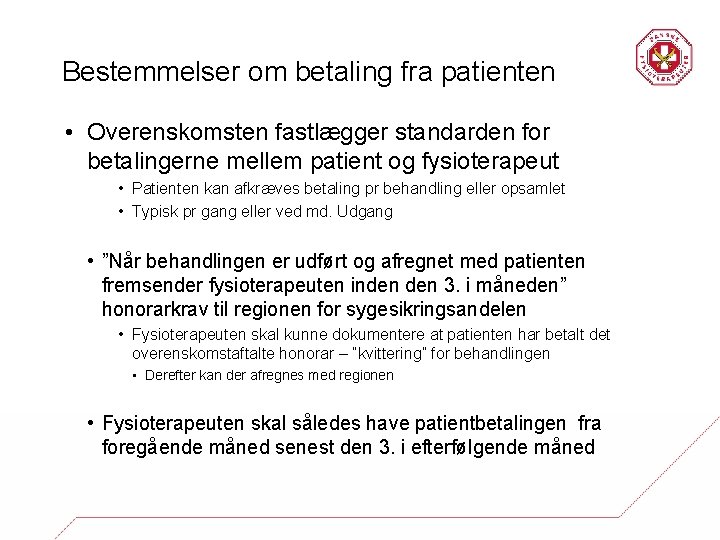 Bestemmelser om betaling fra patienten • Overenskomsten fastlægger standarden for betalingerne mellem patient og