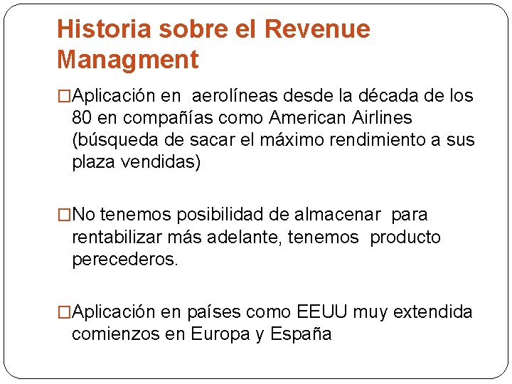 Historia sobre el Revenue Managment �Aplicación en aerolíneas desde la década de los 80