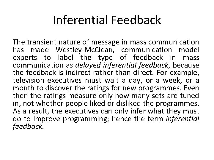 Inferential Feedback The transient nature of message in mass communication has made Westley-Mc. Clean,