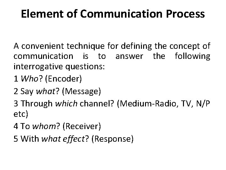 Element of Communication Process A convenient technique for defining the concept of communication is Element of Communication Process A convenient technique for defining the concept of communication is