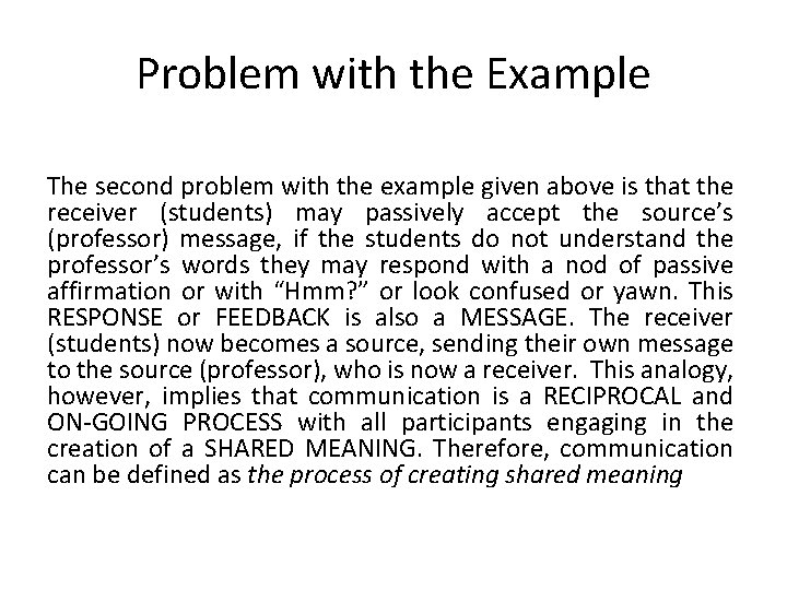 Problem with the Example The second problem with the example given above is that