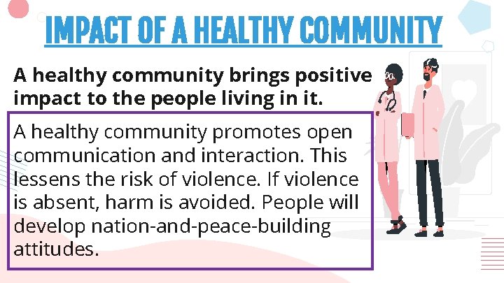 IMPACT OF A HEALTHY COMMUNITY A healthy community brings positive impact to the people