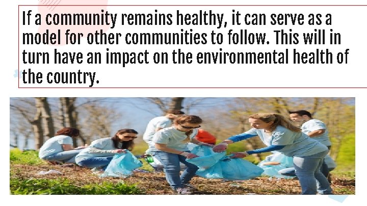 If a community remains healthy, it can serve as a model for other communities