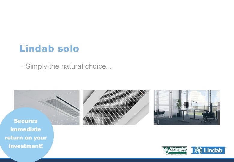 Lindab solo - Simply the natural choice. . . 
