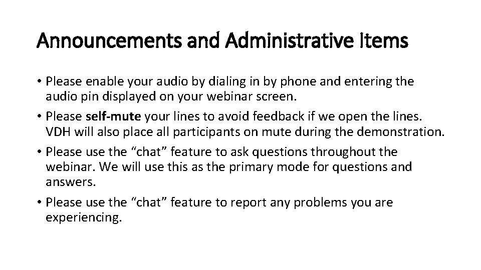 Announcements and Administrative Items • Please enable your audio by dialing in by phone