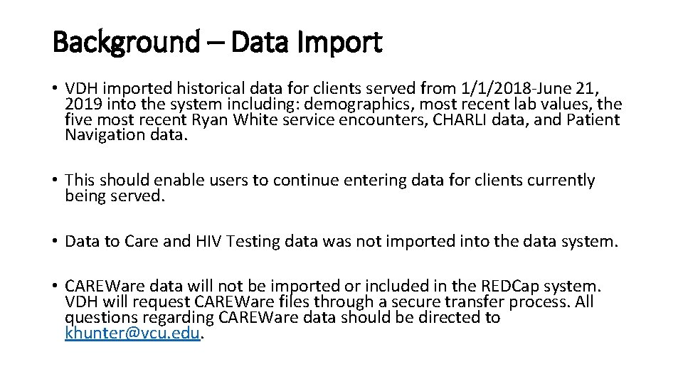 Background – Data Import • VDH imported historical data for clients served from 1/1/2018