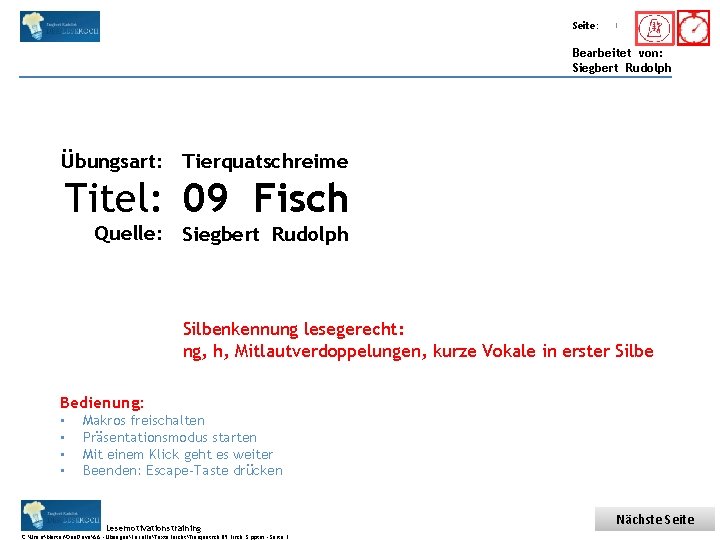 Übungsart: Seite: 1 Bearbeitet von: Siegbert Rudolph Übungsart: Tierquatschreime Titel: 09 Fisch Quelle: Siegbert