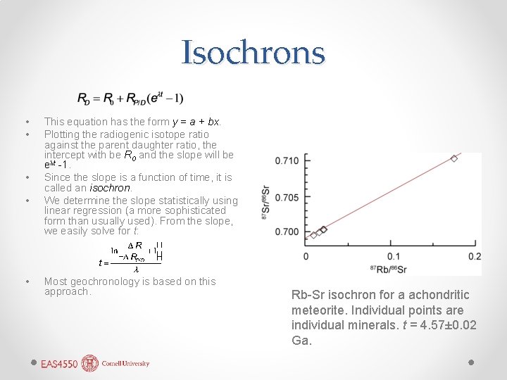 Isochrons • • • This equation has the form y = a + bx.