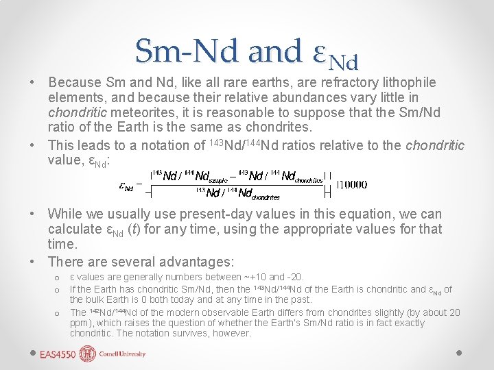 Sm-Nd and εNd • Because Sm and Nd, like all rare earths, are refractory