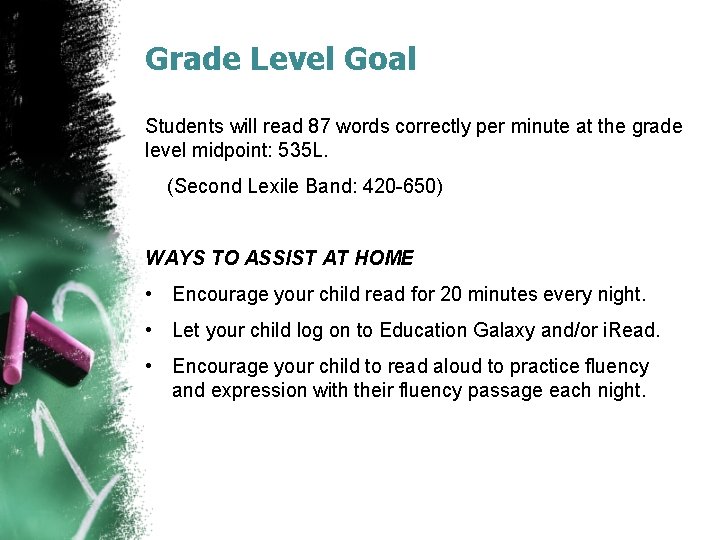 Grade Level Goal Students will read 87 words correctly per minute at the grade