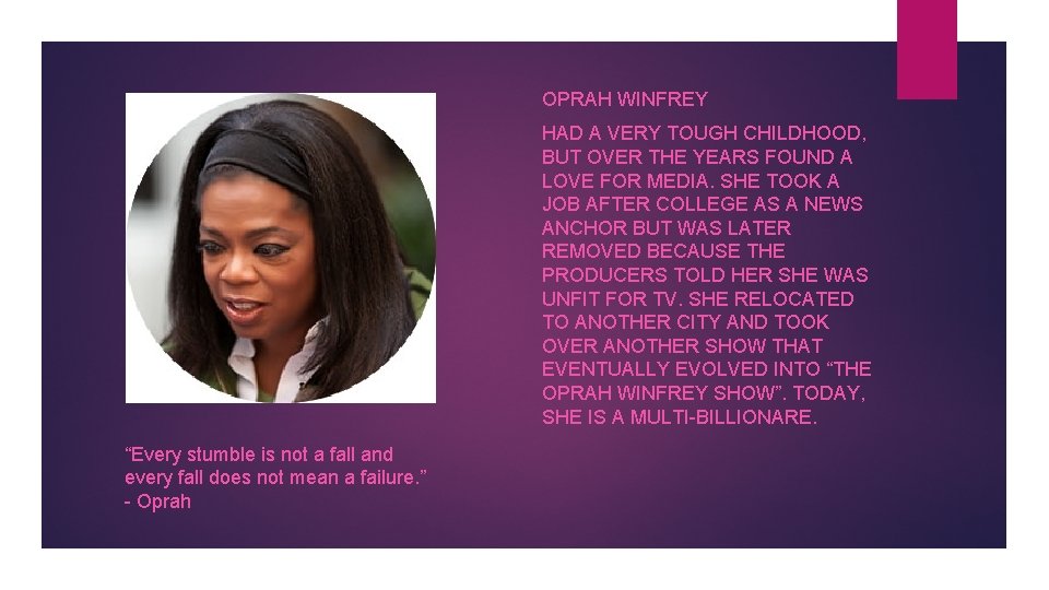 OPRAH WINFREY HAD A VERY TOUGH CHILDHOOD, BUT OVER THE YEARS FOUND A LOVE