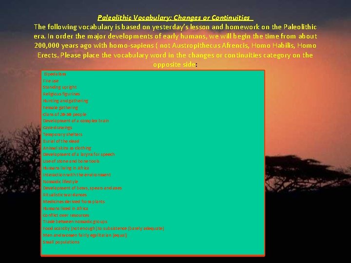 Paleolithic Vocabulary: Changes or Continuities The following vocabulary is based on yesterday’s lesson and