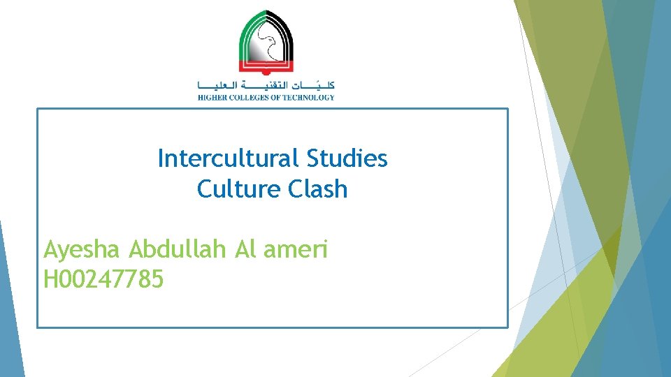 Intercultural Studies Culture Clash Ayesha Abdullah Al ameri H 00247785 