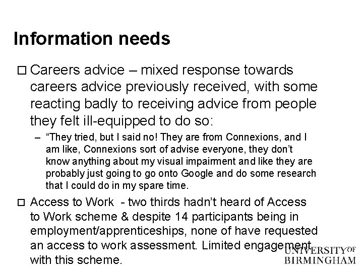 Information needs o Careers advice – mixed response towards careers advice previously received, with