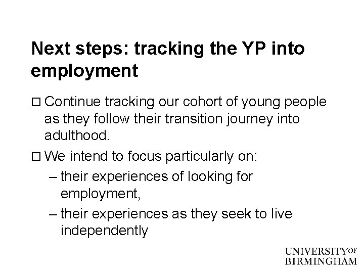 Next steps: tracking the YP into employment o Continue tracking our cohort of young