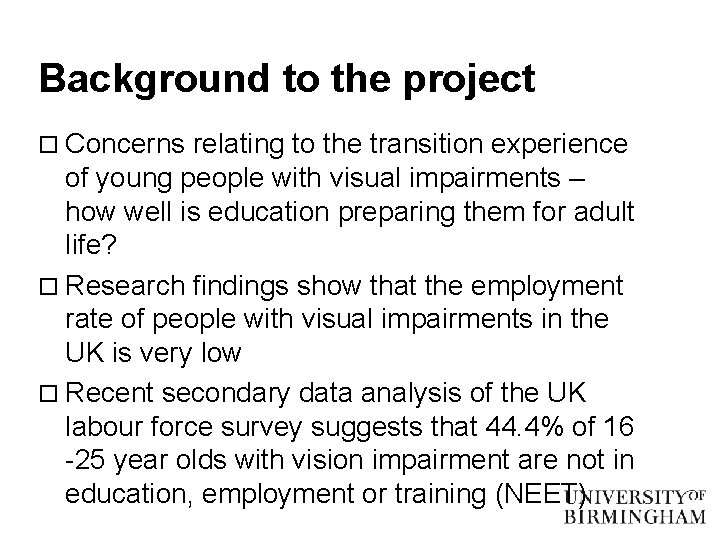 Background to the project o Concerns relating to the transition experience of young people