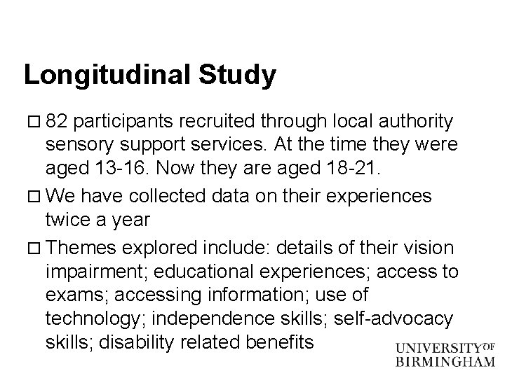 Longitudinal Study o 82 participants recruited through local authority sensory support services. At the