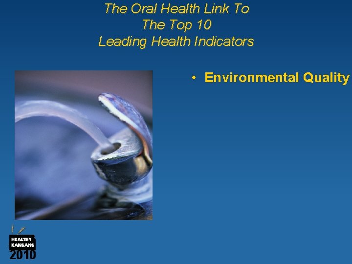 The Oral Health Link To The Top 10 Leading Health Indicators Physical Activity Overweight